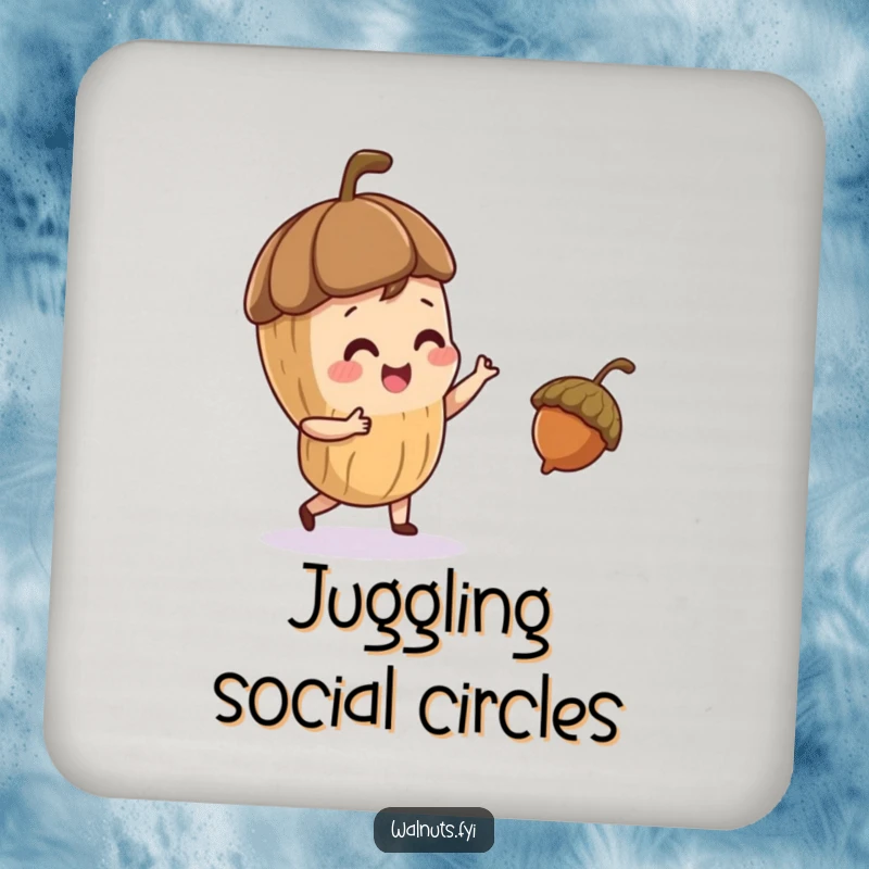 Funny coaster with a playful walnut character juggling a small acorn, protecting surfaces with whimsical humor.