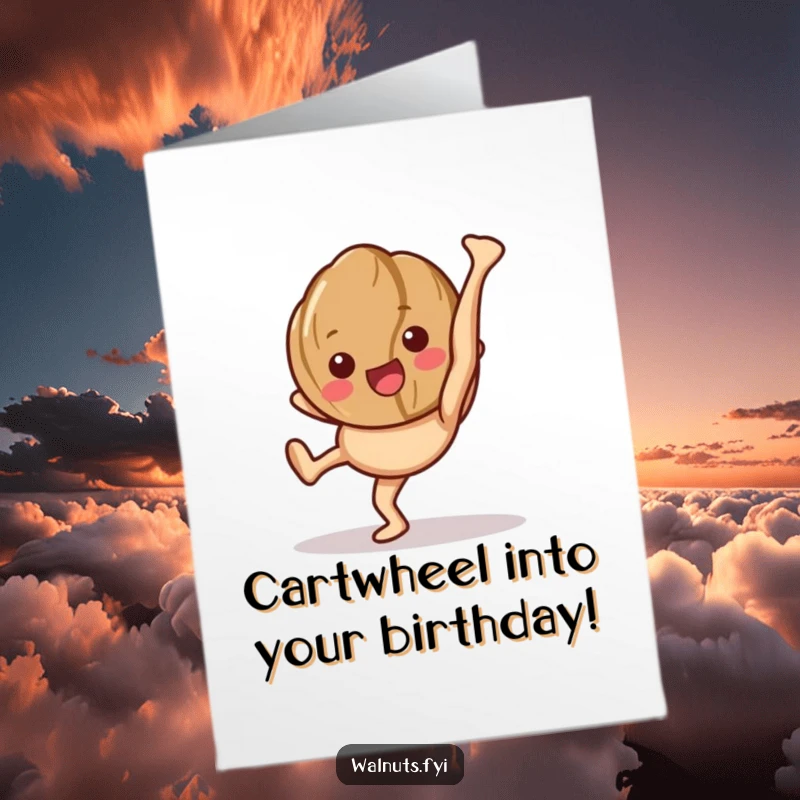 Funny Free Printable Birthday Card: A happy walnut character performs a cartwheel with legs extended, showing excitement.