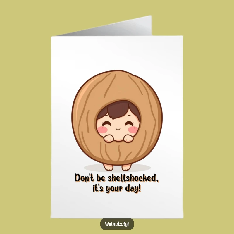 Free Printable Birthday Card: Shy Walnut - Funny Downloadable Gift