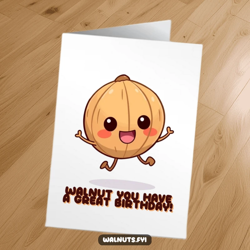 Funny Free Printable Birthday Card: A smiling walnut with tiny legs scampering energetically, spreading birthday cheer with a quirky, downloadable design.