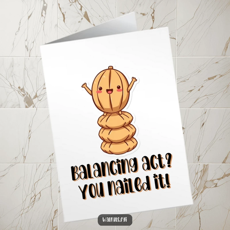 Funny Free Printable Congrats Card: A kawaii walnut masterfully balancing on a stack of nuts, great for congrats.