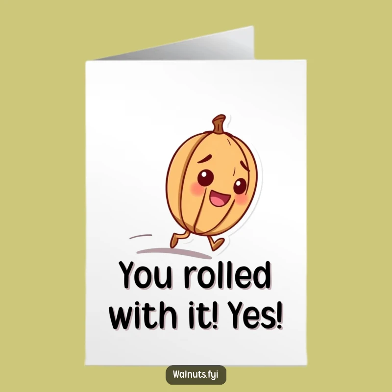 Free Printable Congratulations Card: Rolling Walnut - Funny Downloadable Gift for a Determined Success