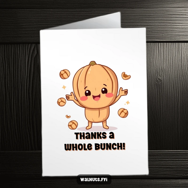 Funny Free Printable Thank You Card depicting a happy walnut character juggling pieces, expressing thanks with a playful flourish.