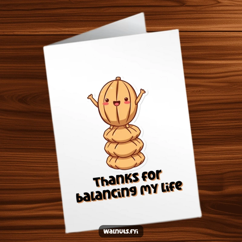 Funny Free Printable Thank You Card: Kawaii walnut maintaining perfect balance on a stack of nuts, a unique thanks.